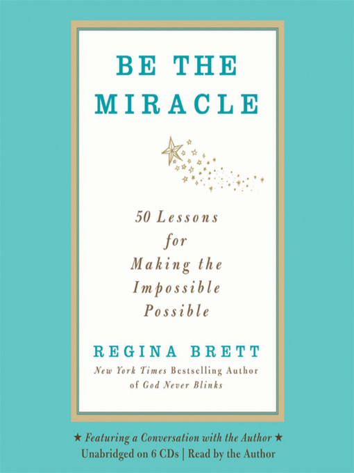 Title details for Be the Miracle by Regina Brett - Available